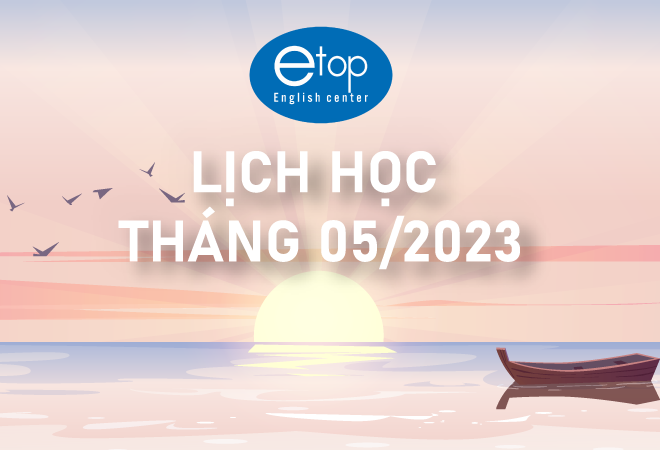 LỊCH HỌC THÁNG 05/2023